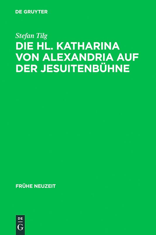 Die Hl. Katharina von Alexandria auf der Jesuitenbühne