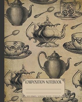 Teacup Composition Notebook: Cute teacups & saucer aesthetic vintage steampunk style notebook journal. Tea lover gift.