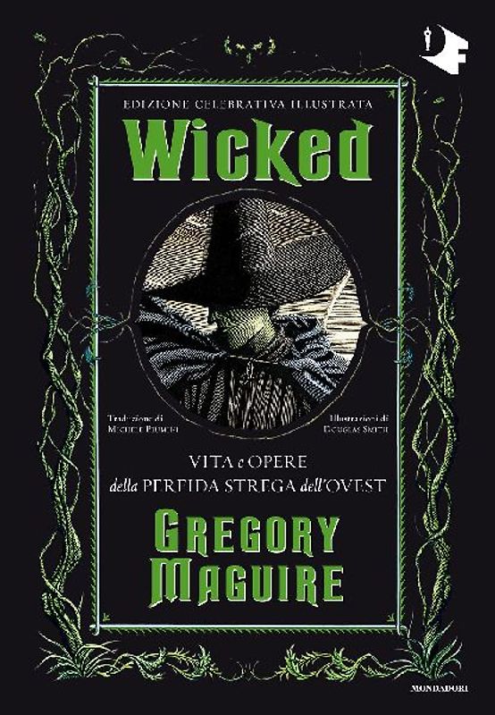 Wicked. Vita e opere della perfida strega dell'Ovest