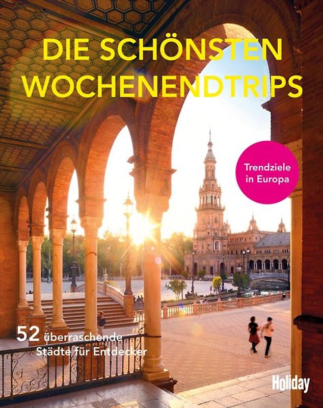 HOLIDAY Reisebuch: Die schönsten Wochenendtrips – 52 überraschende Städte für Entdecker