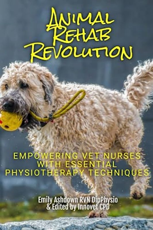 Animal Rehab Revolution: Empowering Vet Nurses with Essential Physiotherapy Techniques