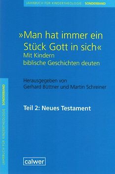 Jahrbuch für Kindertheologie / "Man hat immer ein Stück Gott in sich"