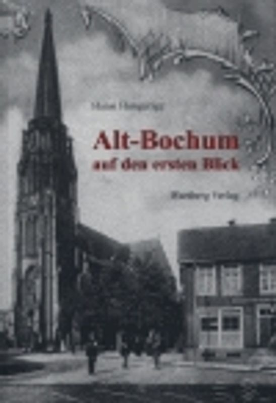 Alt-Bochum. Auf den 1. Blick