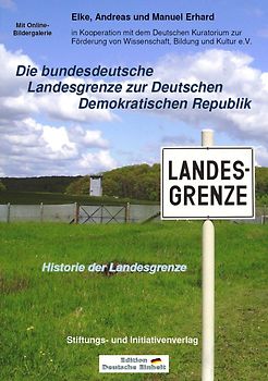 Die bundesdeutsche Landesgrenze zur Deutschen Demokratischen Republik - Historie der Landesgrenze