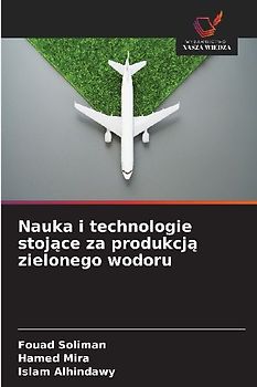 Nauka i technologie stoj¿ce za produkcj¿ zielonego wodoru