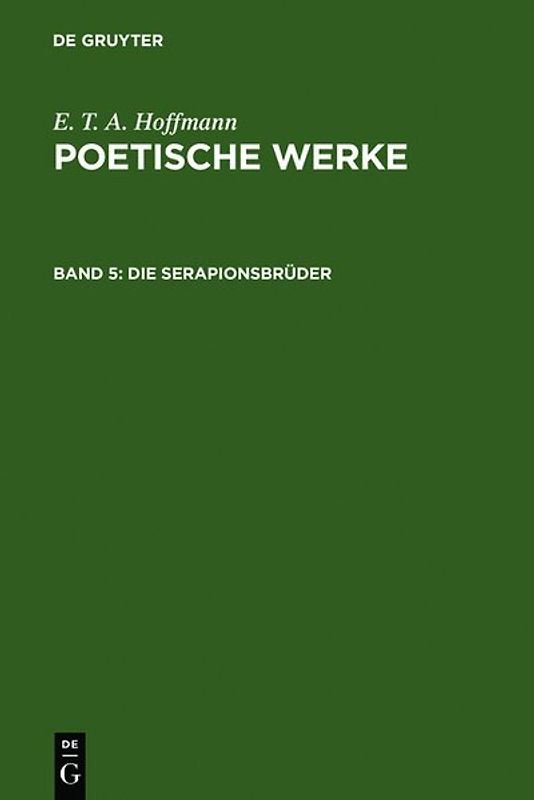 E. T. A. Hoffmann: Poetische Werke / Die Serapionsbrüder, Band 1