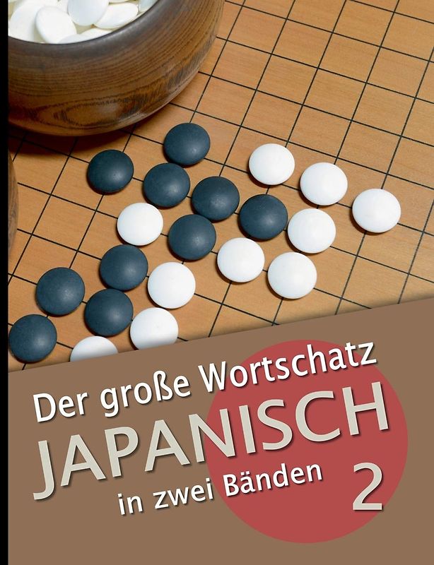 Der große Wortschatz Japanisch in zwei Bänden Band 2
