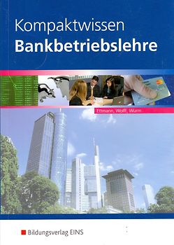 Kompaktwissen Bankbetriebslehre: Lehr-/Fachbuch - Bernd Ettmann [Broschiert, 22. Auflage 2014]