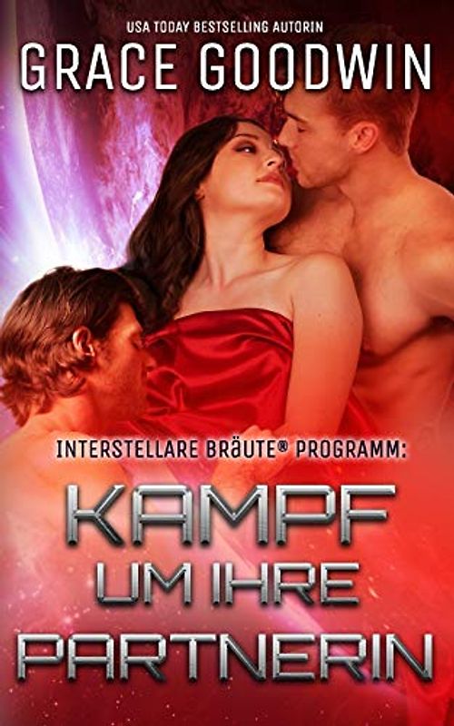 Kampf um ihre Partnerin (Interstellare Bräute® Programm, Band 12)