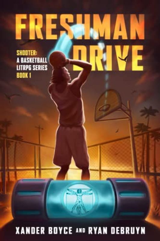 Freshman Drive: A Basketball LitRPG Series (Shooter Book 1)
