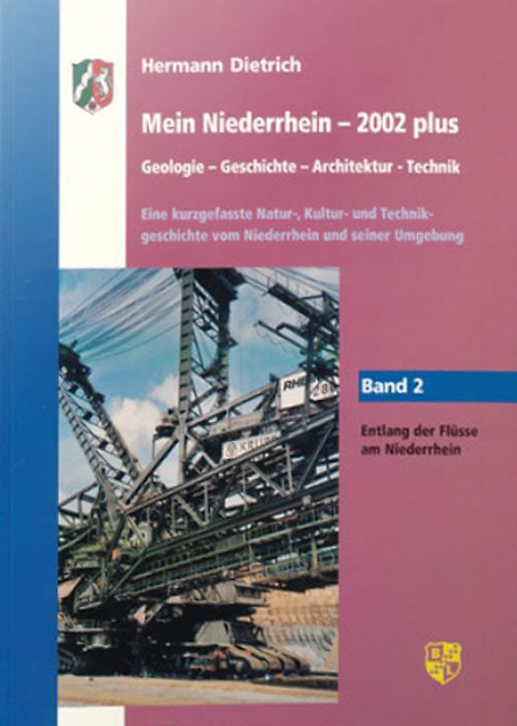 Mein Niederrhein - 2002 plus Band 2 Geologie - Geschichte - Architektur - Technik
