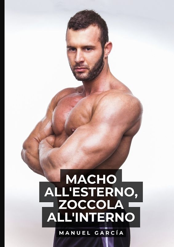 Macho all'esterno, zoccola all'interno