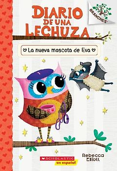 Diario de Una Lechuza #15: La Nueva Mascota de Eva (Owl Diaries #15: Eva's New Pet)