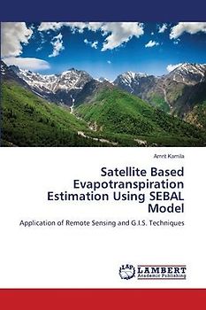 Satellite Based Evapotranspiration Estimation Using SEBAL Model