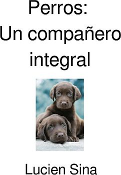 Perros: Un compañero integral