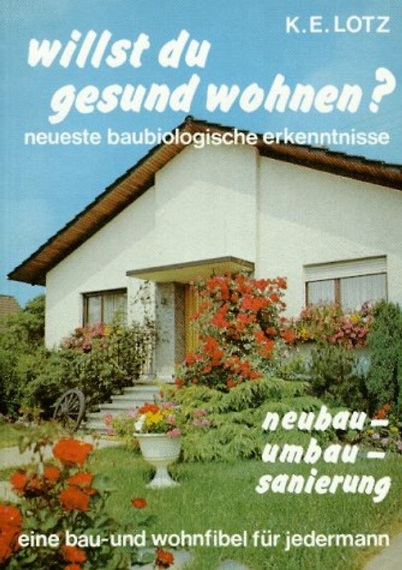 Willst du gesund wohnen?. Neueste baubiologische Erkenntnisse