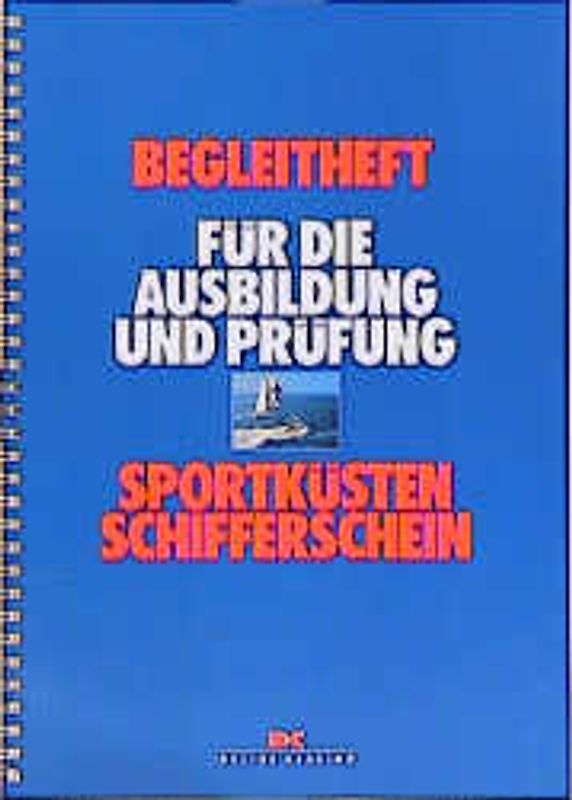 Begleitheft für die Ausbildung und Prüfung Sportküstenschifferschein