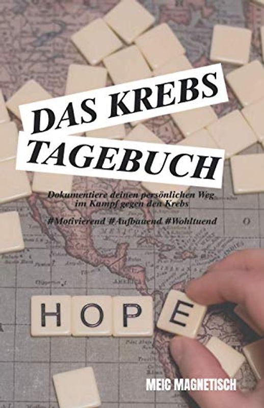 Krebs Tagebuch: Das Tagebuch für Krebspatienten zum selber schreiben | ideal als Geschenk für Menschen die an Krebs erkrankt sind | Ein Krebstagebuch ... und aufbaut | geeignet für Männer und Frauen