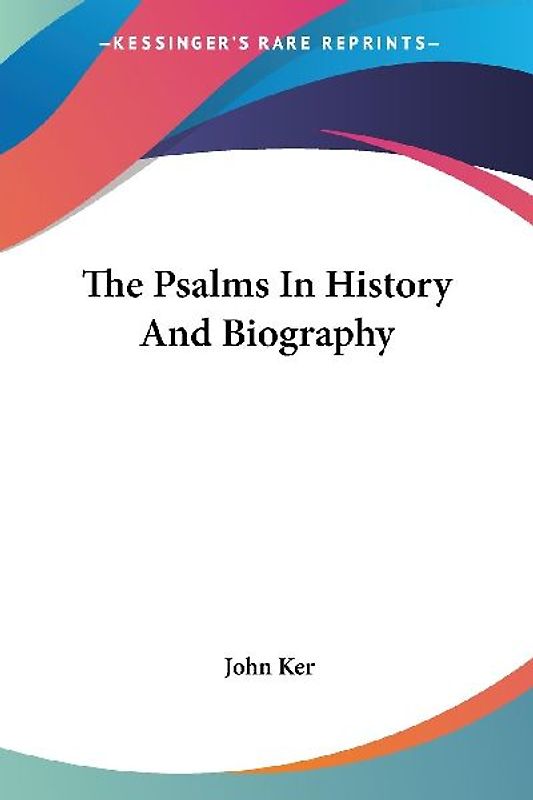 The Psalms In History And Biography