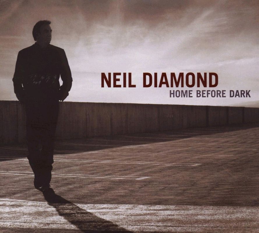 Neil Diamond - Home Before Dark
