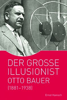 Der große Illusionist - Otto Bauer