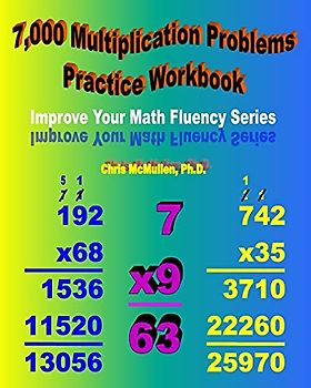 7,000 Multiplication Problems Practice Workbook: Improve Your Math Fluency Series