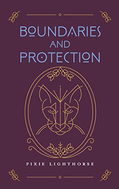 Boundaries and Protection: Honoring Self, Honoring Others