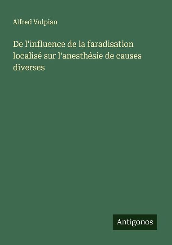 De l'influence de la faradisation localisé sur l'anesthésie de causes diverses