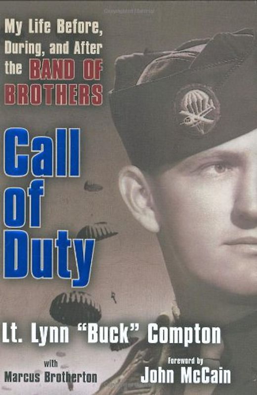 Call of Duty: My Life Before, During and After the Band of Brothers - Lt. Lynn "Buck" Compton