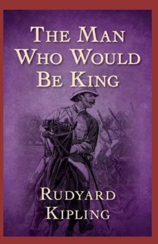 The Man Who Would be King Annotated
