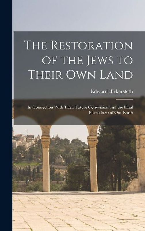 The Restoration of the Jews to Their Own Land