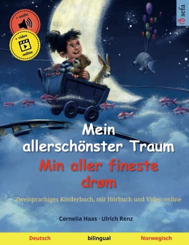 Mein allerschönster Traum – Min aller fineste drøm (Deutsch – Norwegisch) (Sefas bilinguale Bilderbücher – Deutsch / Norwegisch, Band 2)