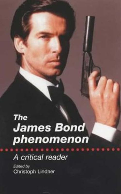 The James Bond Phenomenon: A Critical Reader