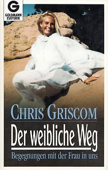 Der weibliche Weg. Begegnung mit der Frau in uns