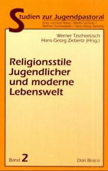 Religionsstile Jugendlicher und moderne Lebenswelt