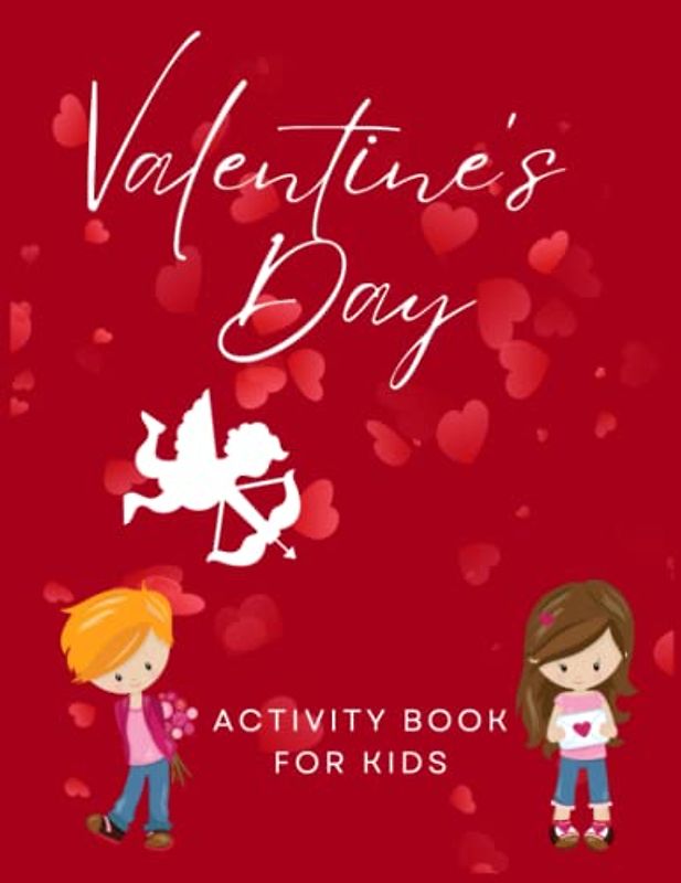 Valentine's Day Activity book for KIDS: An Awesome activity book for young kids Valentine themed - Trace lines, connect the dots word search, ... practice spelling scissors control and more