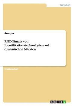 RFID-Einsatz von Identifikationstechnologien auf dynamischen Märkten