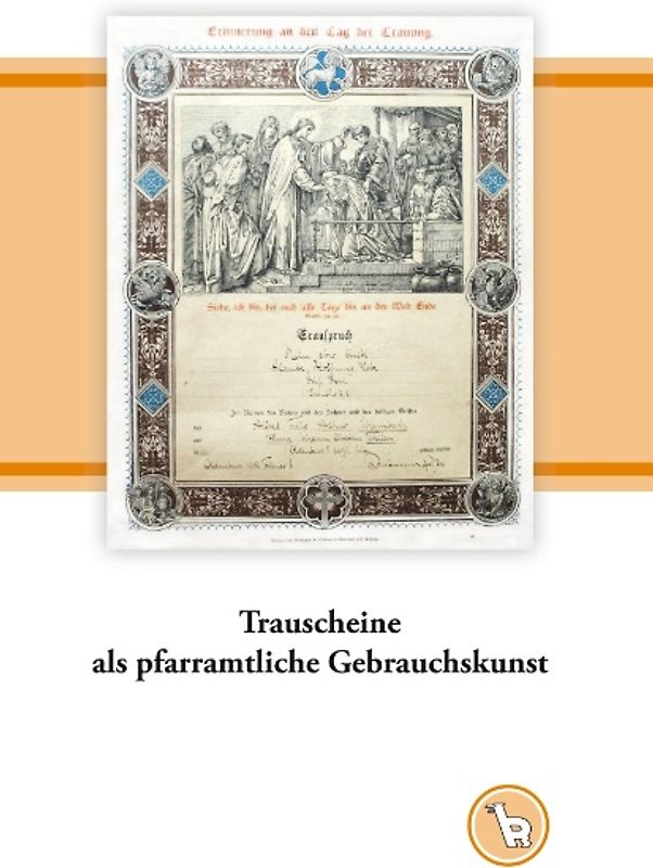 Trauscheine als pfarramtliche Gebrauchskunst