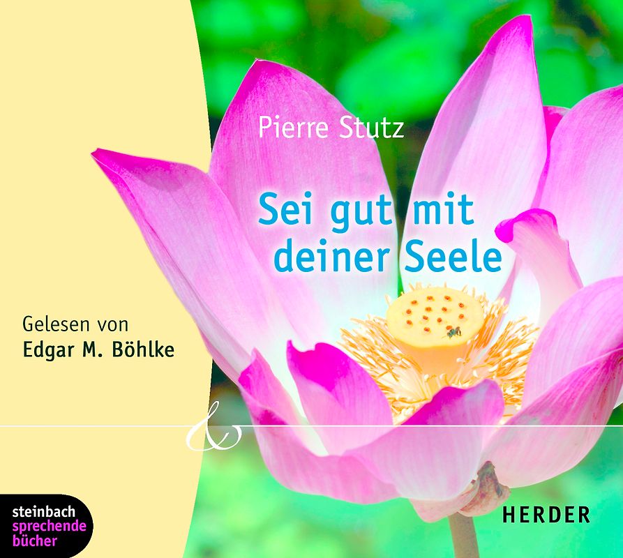 Sei gut mit deiner Seele