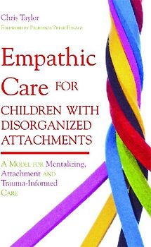 Empathic Care for Children with Disorganized Attachments