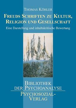 Freuds Schriften zu Kultur, Religion und Gesellschaft