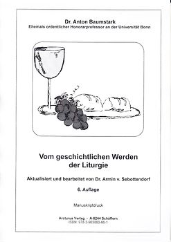 Vom geschichtlichen Werden der Liturgie