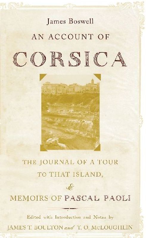 An Account of Corsica, the Journal of a Tour to That Island; And Memoirs of Pascal Paoli