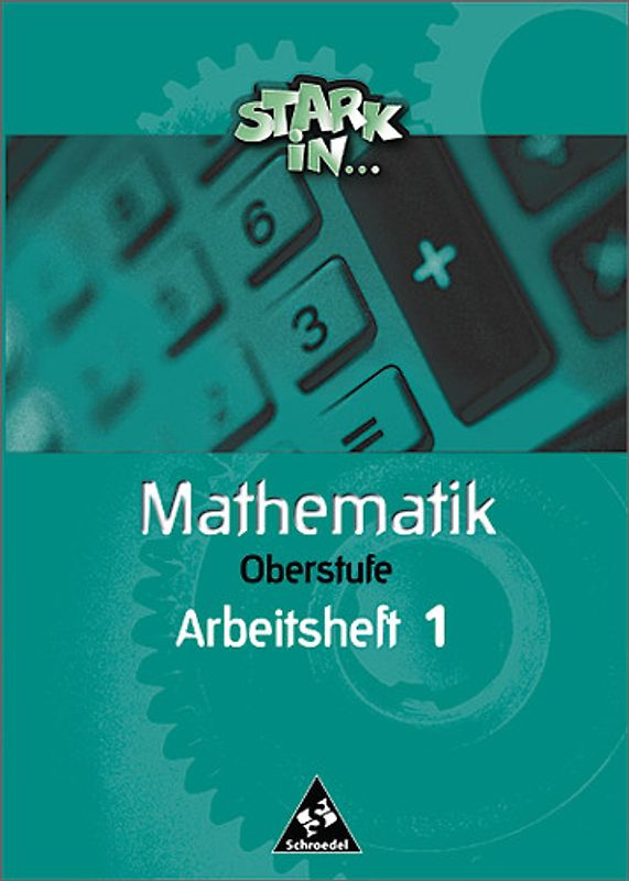 Stark in Mathematik / Stark in Mathematik - Ausgabe 2000. Mittel- und Oberstufe - Ausgabe 2000 / Arbeitsheft O1