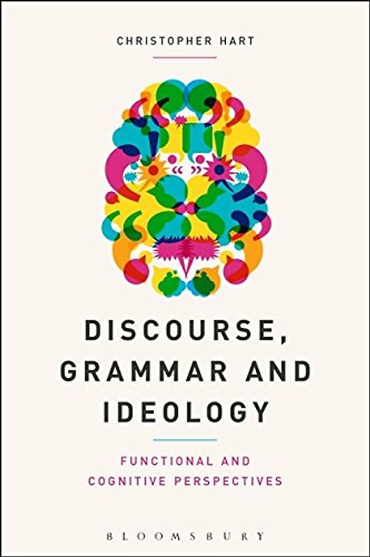 Discourse, Grammar and Ideology: Functional and Cognitive Perspectives