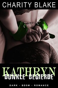 Kathryn - Dunkle Begierde