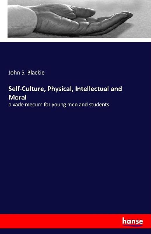 Self-Culture, Physical, Intellectual and Moral