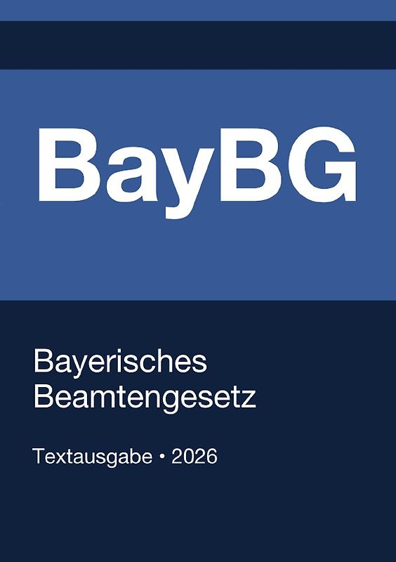 BayBG - Bayerisches Beamtengesetz 2026