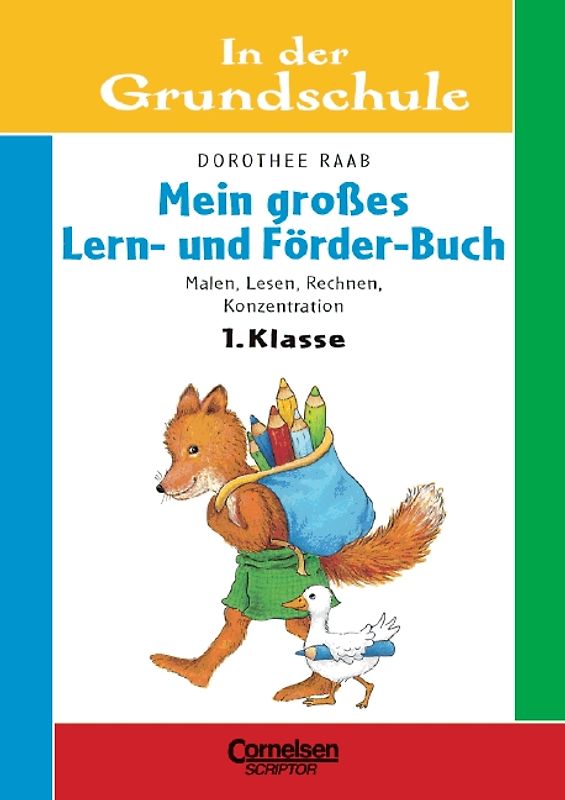 1. Schuljahr - Mein grosses Lern- und Förder-Buch. Malen, Lesen, Rechnen, Konzentration. Arbeitsheft