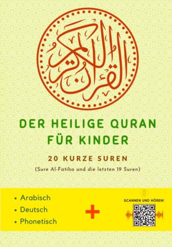 Der Heilige Quran für Kinder: Der ultimative Begleiter zum Lesen, Verstehen, Zuhören und Auswendiglernen der kurzen Suren des Korans - für alle Anfänger | 20 kurze Suren
